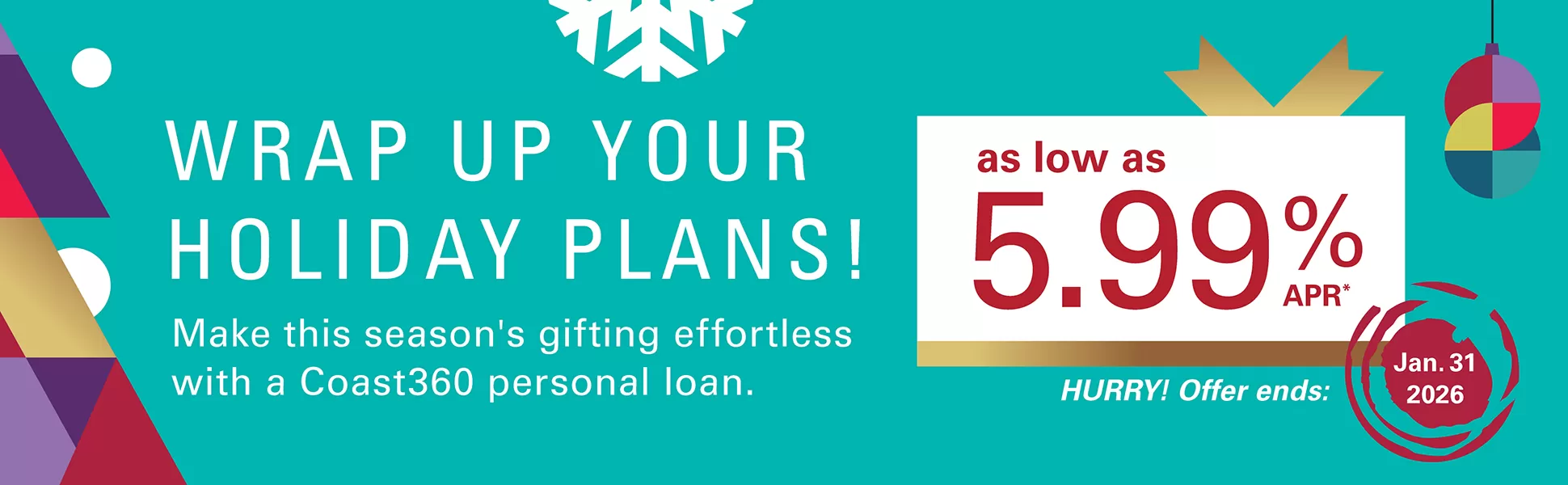 Holiday Loan as low as 5.99% APR. Apply by Jan. 31, 2026.